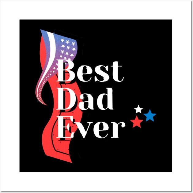 Best dad ever with usa merican flag Wall Art by meryrianaa